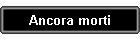 Ancora morti