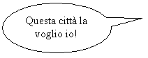 Fumetto 3: Questa citt la voglio io!